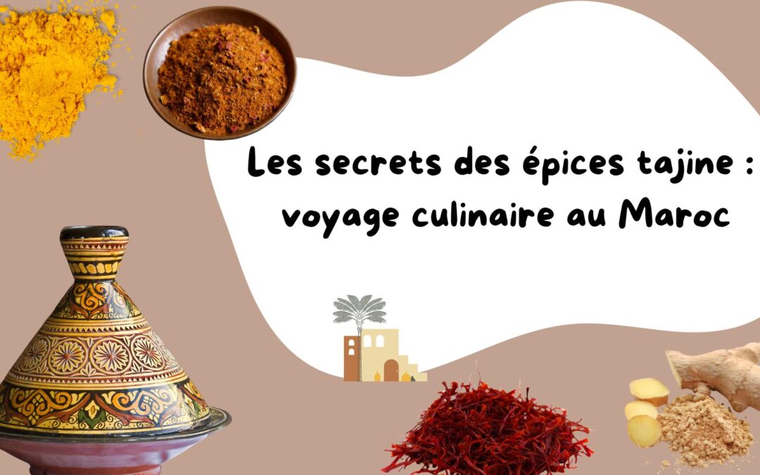 Les secrets des épices tajine : voyage culinaire au Maroc